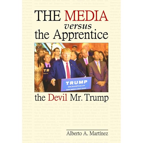 The Media versus the Apprentice: The Devil Mr. Trump Audiolibro Por Alberto A. Martinez arte de portada