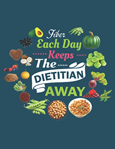 Funny Fiber Each Day Keeps The Dietitian Away: To-do list notebook, Lined Notebook, Size 8.5 x 11 inches,100 Pages