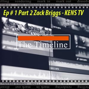 The Timeline Podcast &ndash; Episode 1 &ndash; Part 2 &ndash; Zack Briggs KENS 5 TV