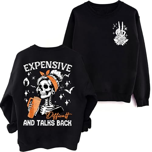 Expensive And Talks Back Sweatshirt, Expensive Difficult And Talks Back Sweatshirt, For Women Men 6