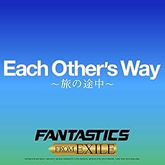 Each Other's Way �`���̓r���` / FANTASTICS from EXILE TRIBE