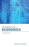  Foundations of Economics: A Christian View