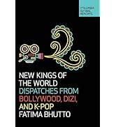 New Kings of the World: Dispatches from Bollywood, Dizi, and K-Pop