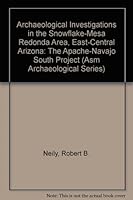 Archaeological Investigations in the Snowflake-Mesa Redonda Area, East-Central Arizona: The Apache-Navajo South Project (Asm Archaeological Series) 1889747599 Book Cover