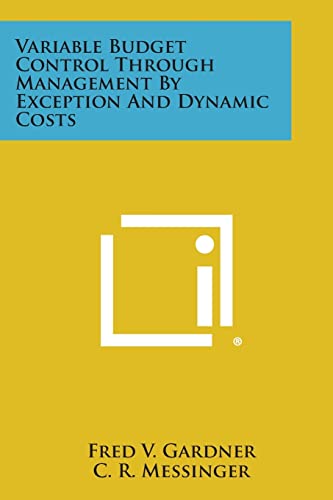 Variable Budget Control Through Management By Exception And Dynamic Costs