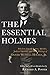 The Essential Holmes: Selections from the Letters, Speeches, Judicial Opinions, and Other Writings of Oliver Wendell Holmes, Jr.