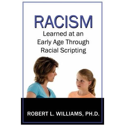 Racism Learned at an Early Age Through Racial Scripting: Racism at an ...