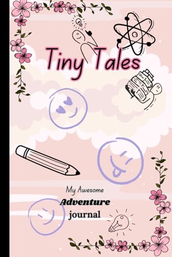 Tiny Tales: My awesome adventure journal
