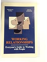 Working relationships: Everyone's guide to working with people 0913261211 Book Cover
