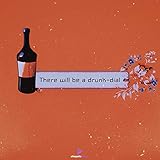 There will be a drunk-dial