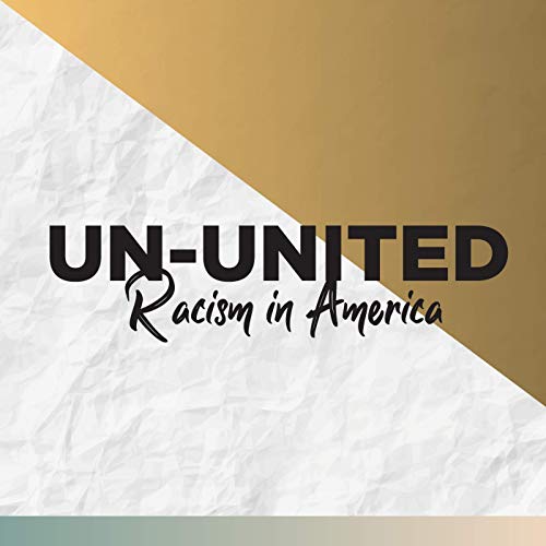 Un-United: Racism In America Podcast Por Karyn Martin arte de portada