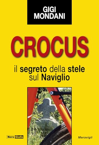 Crocus. Il Segreto Della Stele Sul Naviglio