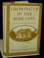Growing up in the Rose City: The past pleasantly remembered 0961903007 Book Cover