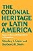 The Colonial Heritage of Latin America