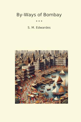 By-Ways of Bombay (Classic Books)