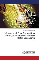 Influence of Flux Deposition Non-Uniformity on Molten Metal Spreading 3659713325 Book Cover