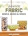 Price comparison product image Favorite Fabric Bowls, Boxes & Vases: 15 Quick-To-Make Projects