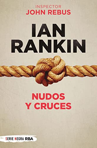 Nudos y cruces (Inspector Rebus n° 1) (Spanish
