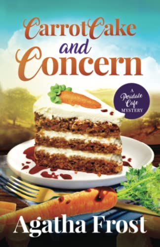 Carrot Cake And Concern (Peridale Cafe Cozy Mystery)