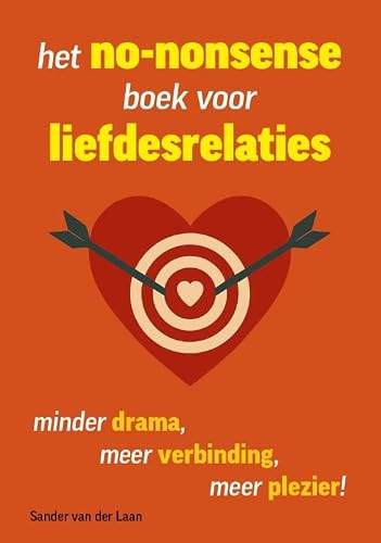 Het no-nonsense boek voor liefdesrelaties: minder drama, meer verbinding, meer plezier