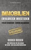 IMMOBILIEN: Erfolgreich investieren: Fehler vermeiden - Gewinn maximieren: Insider-Wissen: Vom ersten Deal bis zum Neubau. Mit Steuer- & Gesellschaftsstrategien sowie Vermietertipps
