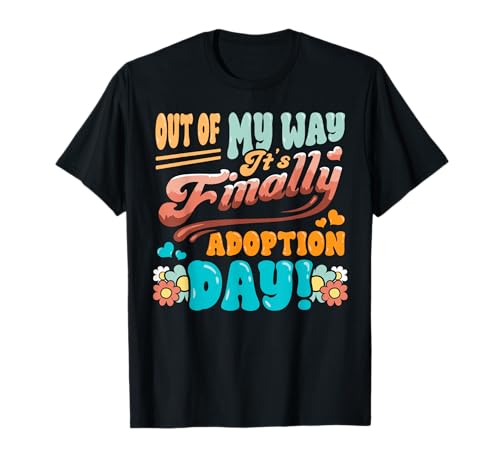 Día de la adopción Fuera de mi camino Familia de acogida Camiseta