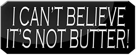 I Can't Believe It's Not Butter - FUNNY PRINTED MUG