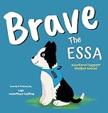 Brave The ESSA: A Story About An Emotional Support Stuffed Animal ...