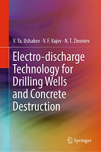 Electro-discharge Technology for Drilling Wells and Concrete Destruction