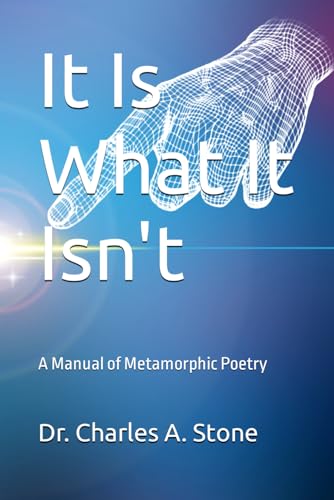 It Is What It Isn't: A Manual of Metamorphic Poetry