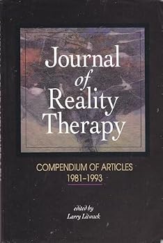 Paperback Journal of Reality Therapy: A Compendium of Articles 1981-1993 Book