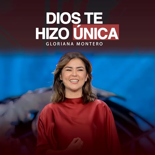 ¡MUJER! Dios te hizo ÚNICA - Gloriana Montero | Prédicas Cristianas 2025 Podcast Por arte de portada