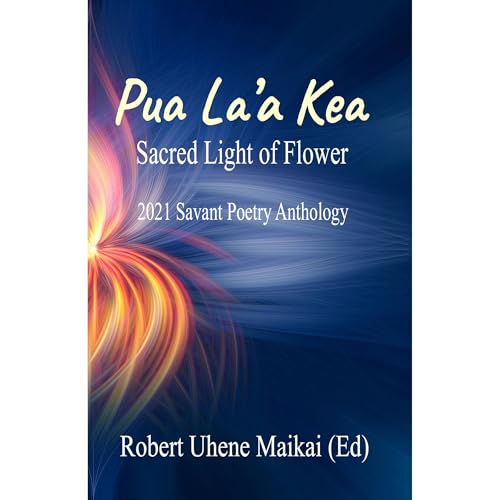 Pua La'a Kea - Sacred Light of Flower by Robert "Uhene" Maikai episode artwork
