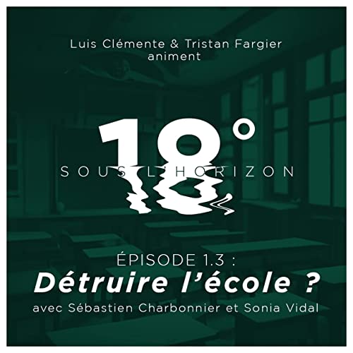 Ep1.3 &bull; &ldquo;L'&eacute;cole&rdquo; avec Sonia Vidal & S&eacute;bastien Charbonnier