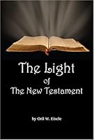 The Light of the New Testament 1585974307 Book Cover