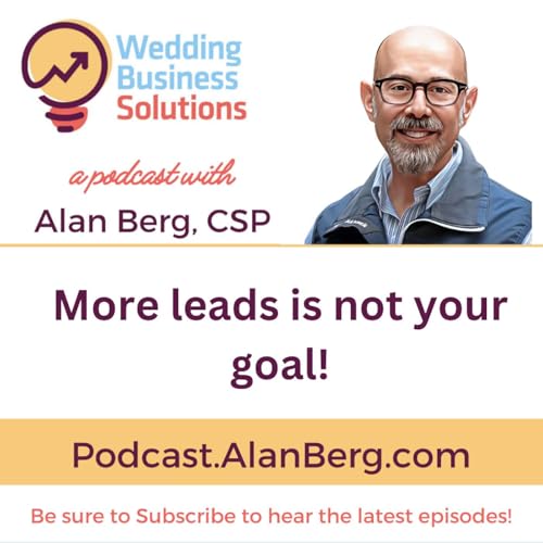 More leads is not your goal!