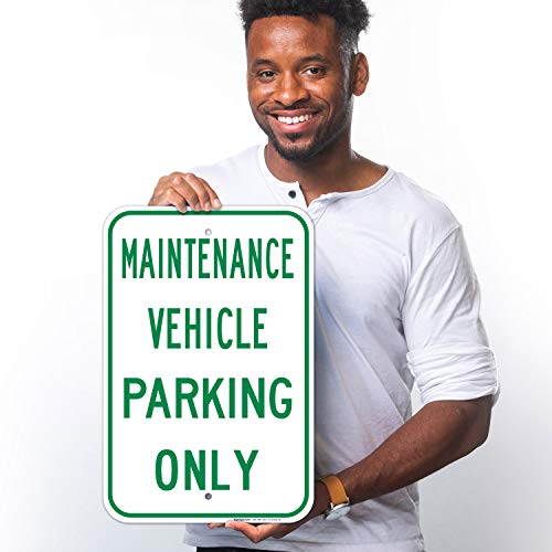 Maintenance Vehicle Parking Only Sign, 12x18 Inches, Rust Free .063 Aluminum, Fade Resistant, Made in USA