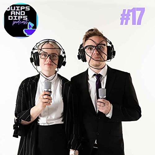 #17 - Toxic Relationships w/ Quips and Dips Podcast!