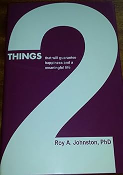 Hardcover Two Things: That Will Guarantee Happiness and a Meaningful Life Book