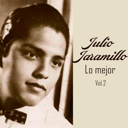 Play Julio JaramilloLo Mejor, Vol. 2 by Julio Jaramillo on Amazon Music