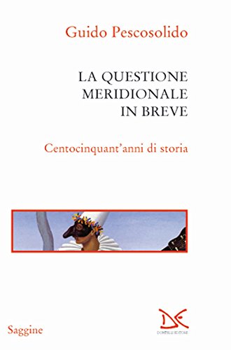 La questione meridionale in breve. Centocinquant'anni di stor