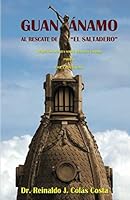Guantánamo al rescate de "El Saltadero": Pequeños apuntes sobre una gran ciudad. Parte II: época Republicana (1902 - 1958) 1798063700 Book Cover