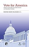 Vote for America: Cómo entender las elecciones en Estados Unidos: 371 (INVESTIGACION Y DEBATE)