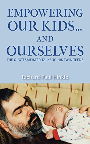 EMPOWERING OUR KIDS…AND OURSELVES: THE QUOTESMEISTER TALKS TO HIS TWIN TEENS
