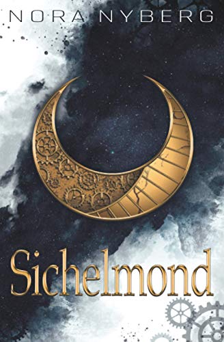 Sichelmond: 1. Band der Sichelmond-Saga Sichelmond: 1. Band der Sichelmond-Saga