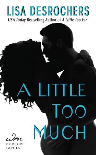 A Little Too Much (A Little Too Far Book 2)