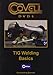 TIG Welding Set: TIG Welding Basics & Advanced TIG Welding (2 DVD set)