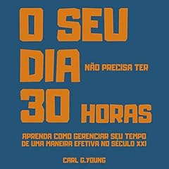 O seu dia n&atilde;o tem 30 horas Audiolibro Por Carl G Young arte de portada