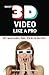 Produktbild Shoot 3D Video Like a Pro: 3D Camcorder Tips, Tricks & Secrets: the 3D Movie Making Guide They Forgot to Include