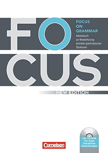 Focus on Grammar - Arbeitsbuch zur Wiederholung zentraler grammatischer Strukturen, mit CD-ROM: Mit Focus on Grammar - Arbeitsbuch zur Wiederholung zentraler grammatischer Strukturen, mit CD-ROM: Mit